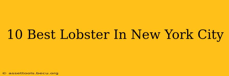 10 Best Lobster In New York City