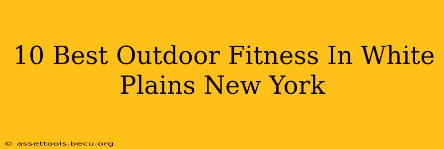 10 Best Outdoor Fitness In White Plains New York