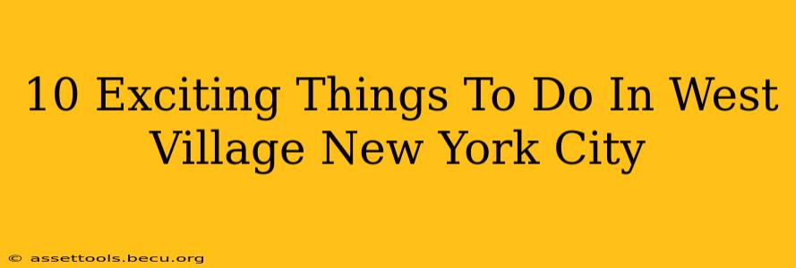 10 Exciting Things To Do In West Village New York City