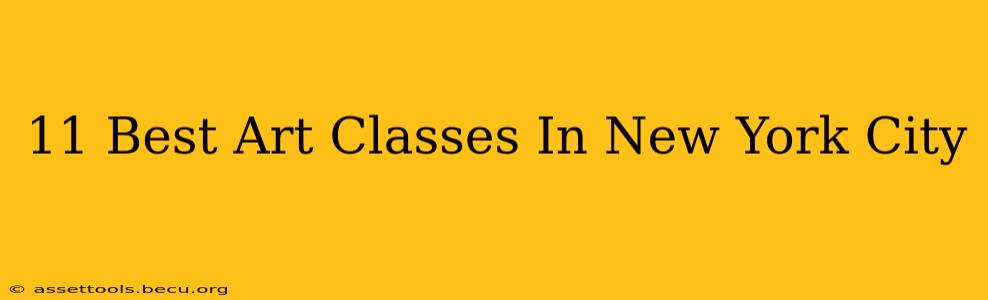 11 Best Art Classes In New York City