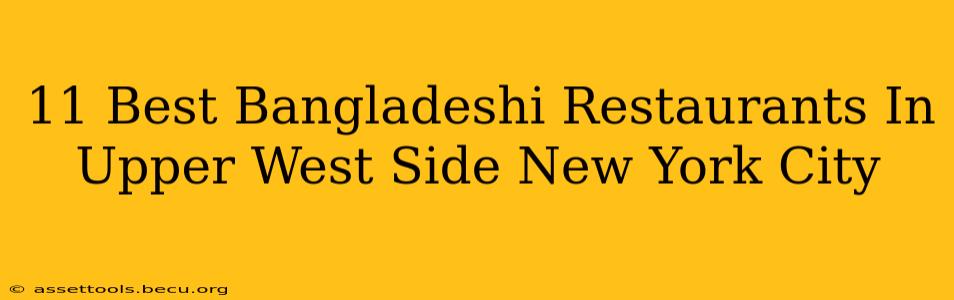 11 Best Bangladeshi Restaurants In Upper West Side New York City