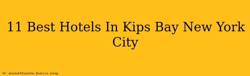 11 Best Hotels In Kips Bay New York City