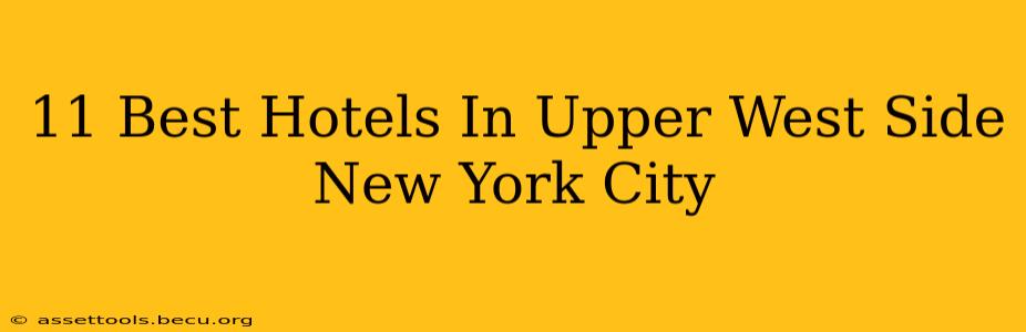 11 Best Hotels In Upper West Side New York City