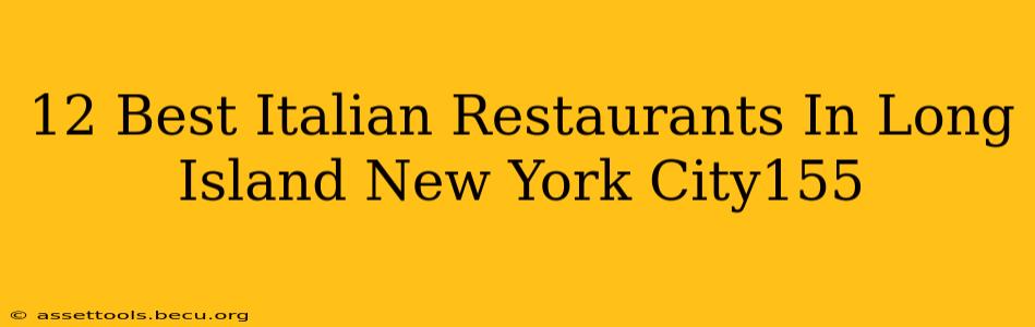 12 Best Italian Restaurants In Long Island New York City155