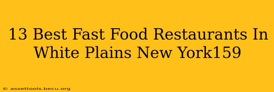 13 Best Fast Food Restaurants In White Plains New York159