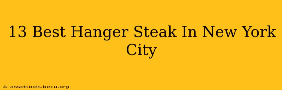 13 Best Hanger Steak In New York City