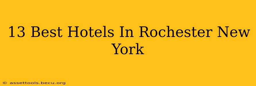 13 Best Hotels In Rochester New York