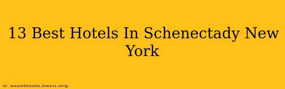 13 Best Hotels In Schenectady New York