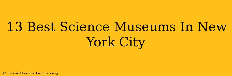 13 Best Science Museums In New York City
