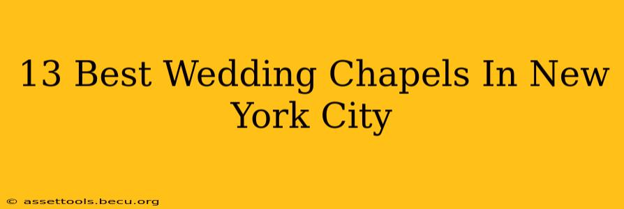 13 Best Wedding Chapels In New York City