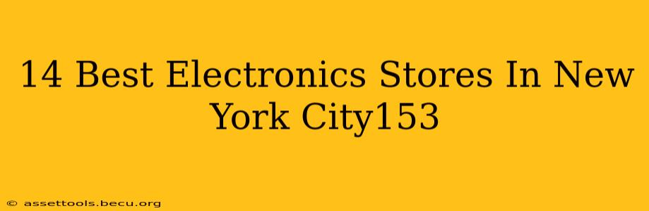 14 Best Electronics Stores In New York City153