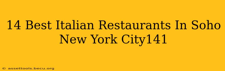 14 Best Italian Restaurants In Soho New York City141