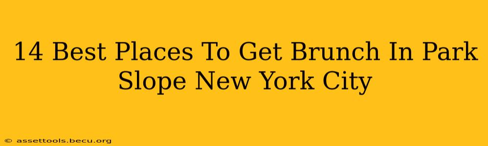 14 Best Places To Get Brunch In Park Slope New York City
