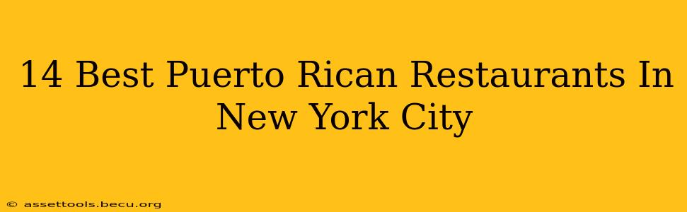 14 Best Puerto Rican Restaurants In New York City