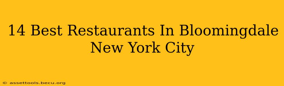 14 Best Restaurants In Bloomingdale New York City