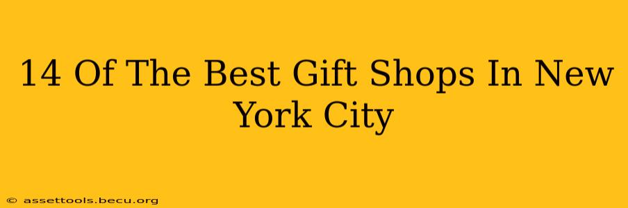 14 Of The Best Gift Shops In New York City