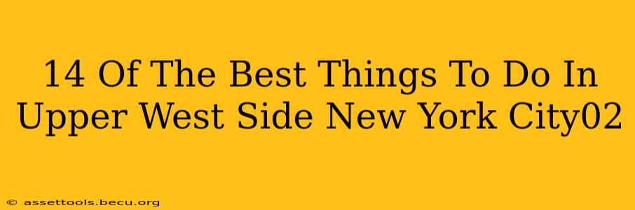 14 Of The Best Things To Do In Upper West Side New York City02