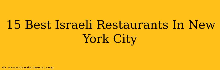 15 Best Israeli Restaurants In New York City