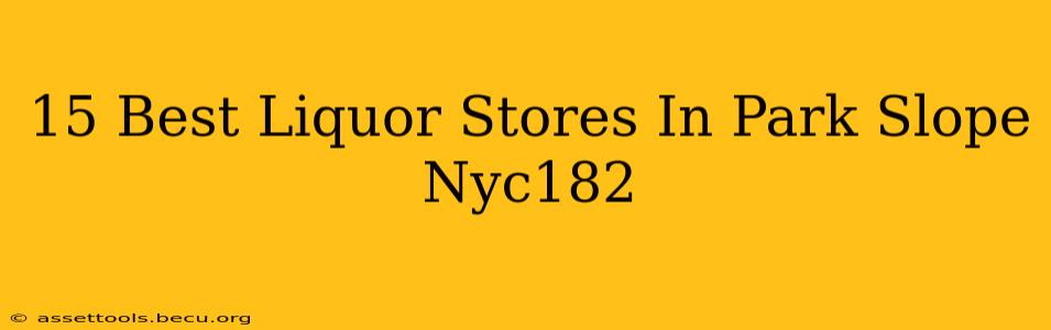 15 Best Liquor Stores In Park Slope Nyc182