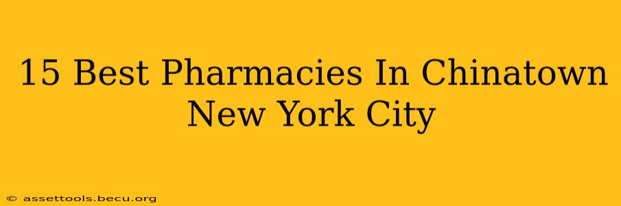 15 Best Pharmacies In Chinatown New York City