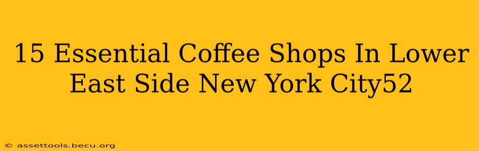 15 Essential Coffee Shops In Lower East Side New York City52