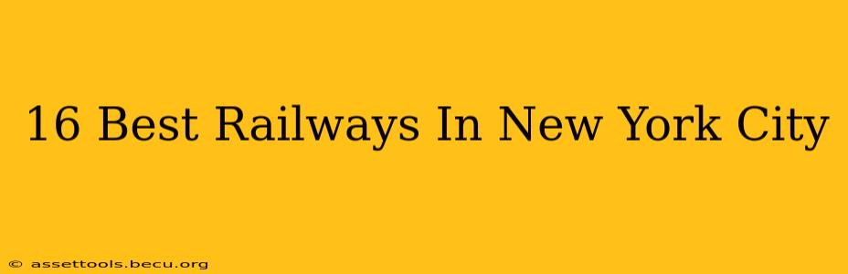16 Best Railways In New York City