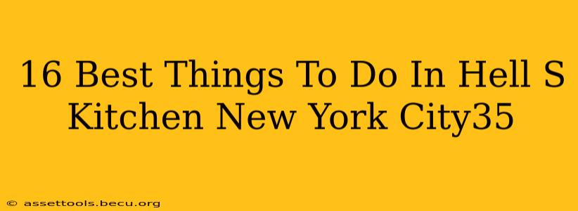 16 Best Things To Do In Hell S Kitchen New York City35