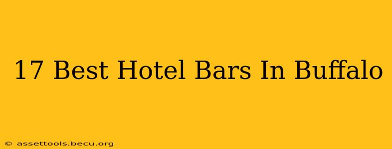 17 Best Hotel Bars In Buffalo