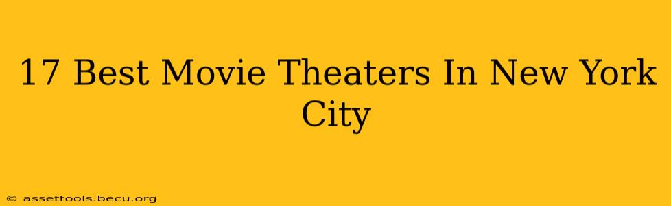 17 Best Movie Theaters In New York City