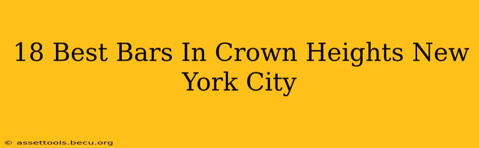 18 Best Bars In Crown Heights New York City