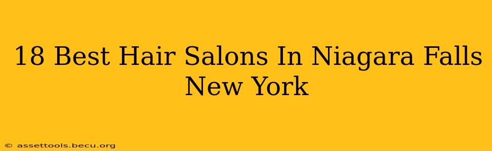 18 Best Hair Salons In Niagara Falls New York