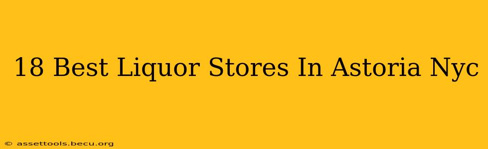 18 Best Liquor Stores In Astoria Nyc