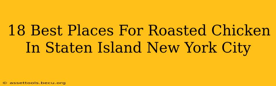18 Best Places For Roasted Chicken In Staten Island New York City