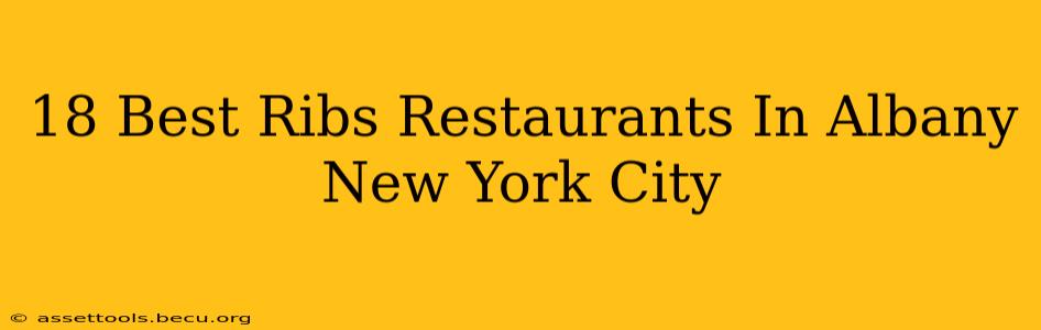 18 Best Ribs Restaurants In Albany New York City