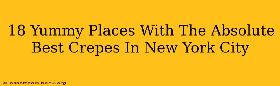 18 Yummy Places With The Absolute Best Crepes In New York City