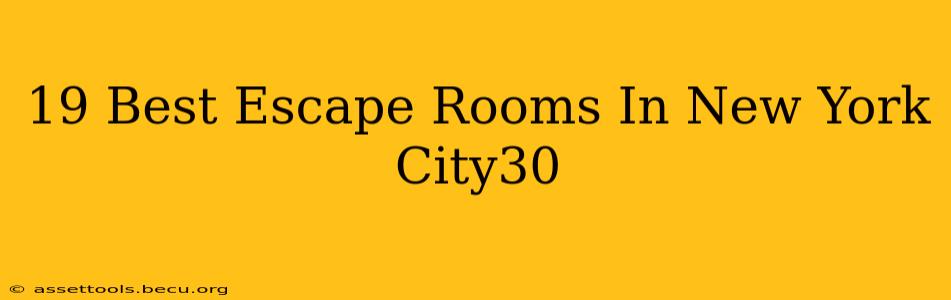 19 Best Escape Rooms In New York City30