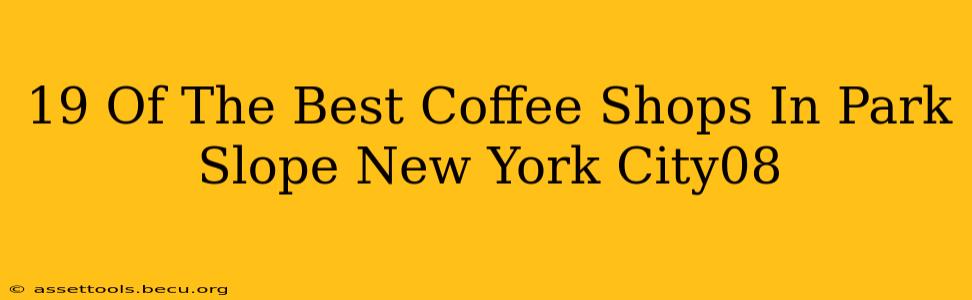 19 Of The Best Coffee Shops In Park Slope New York City08