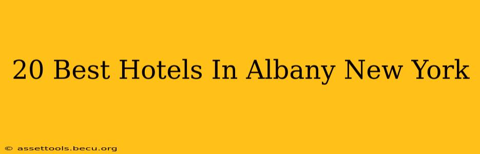 20 Best Hotels In Albany New York