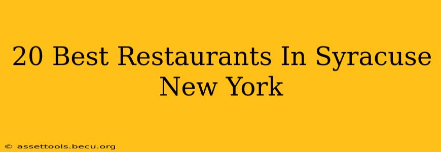 20 Best Restaurants In Syracuse New York