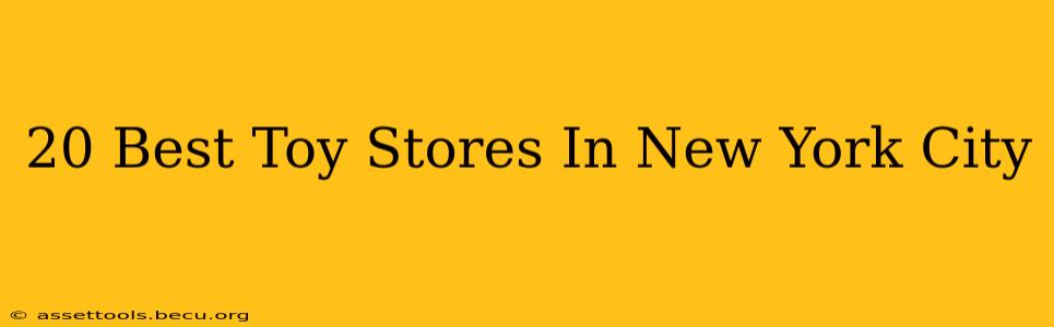 20 Best Toy Stores In New York City