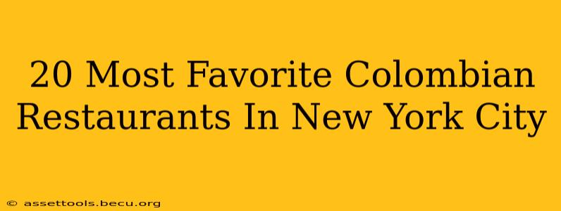 20 Most Favorite Colombian Restaurants In New York City