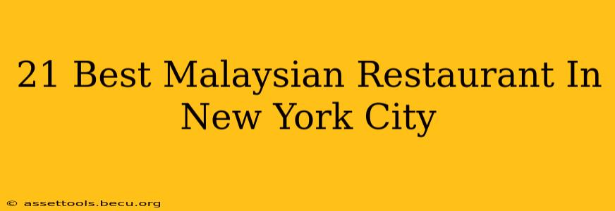 21 Best Malaysian Restaurant In New York City