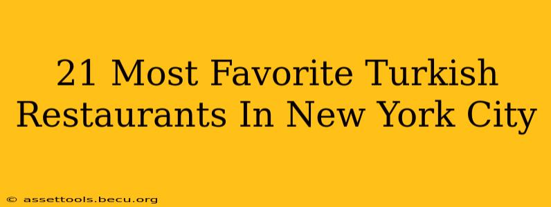 21 Most Favorite Turkish Restaurants In New York City