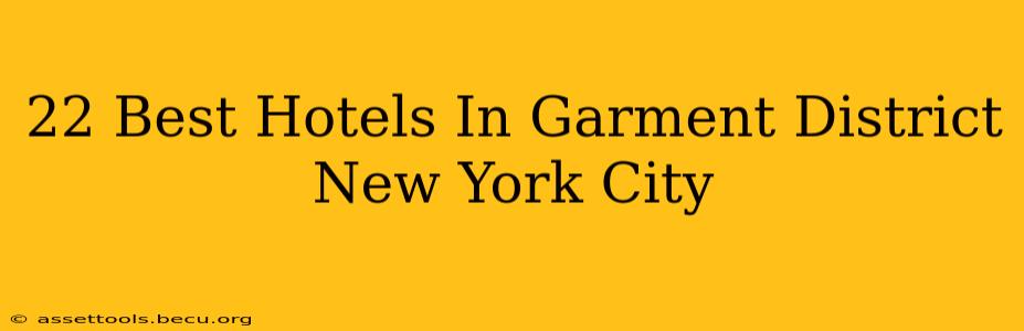 22 Best Hotels In Garment District New York City