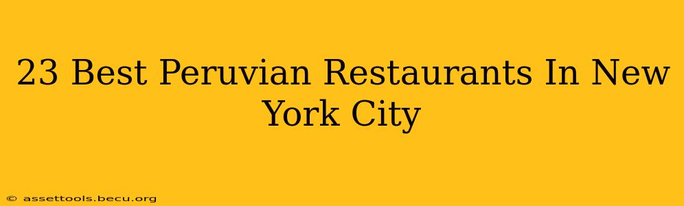 23 Best Peruvian Restaurants In New York City