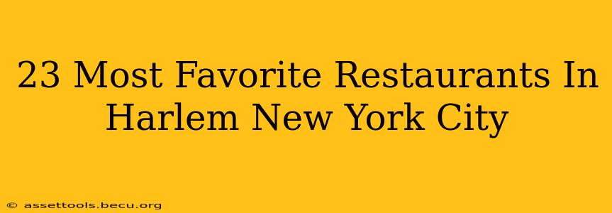 23 Most Favorite Restaurants In Harlem New York City