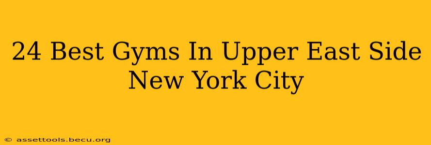 24 Best Gyms In Upper East Side New York City