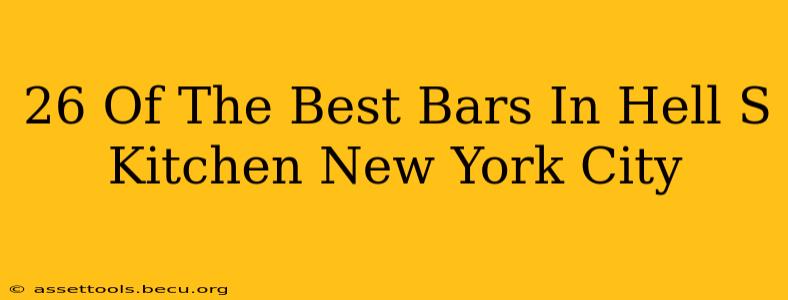 26 Of The Best Bars In Hell S Kitchen New York City