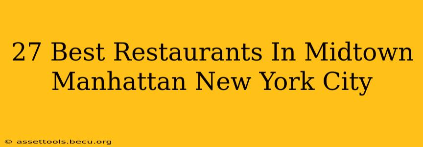 27 Best Restaurants In Midtown Manhattan New York City