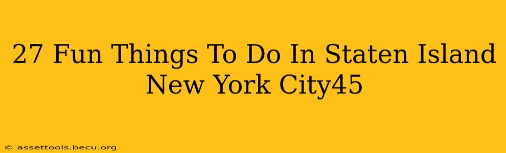 27 Fun Things To Do In Staten Island New York City45